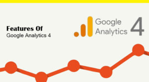 Features Of Google Analytics 4